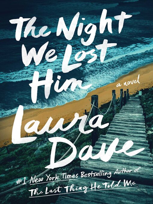 Title details for The Night We Lost Him by Laura Dave - Available